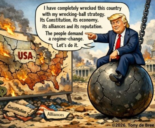 AI-Political Cartoon - Trumps Wrecking-Ball Strategy - @2026, Tony de Bree